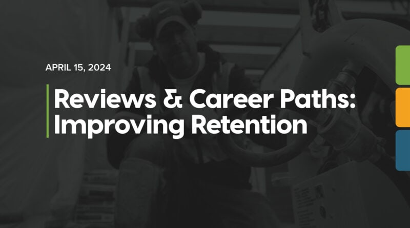 Reviews and Career Paths: Improving Retention.